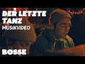 Bosse - Der letzte Tanz (Official Video)