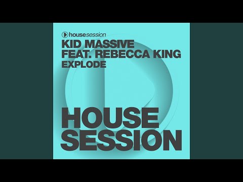Explode (feat. Rebecca King) (Kid Massive Remix)