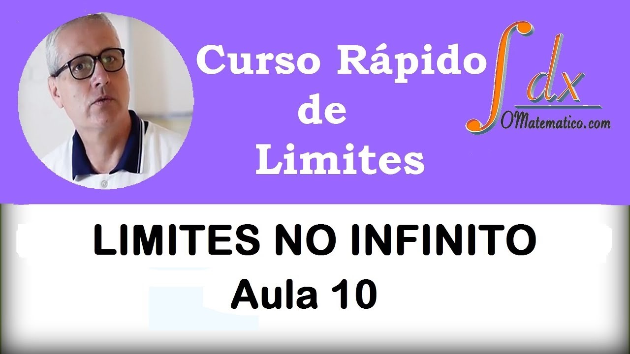 Grings -Limites no Infinito - ( Aula 10 )