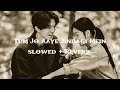 Tum Jo Aaye Zindagi Mein Full Song | Slowed And Reverb | Hindi Love Song | Tulsi Kumar