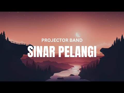PROJECTOR BAND - SINAR PELANGI (VIDEO LIRIK) LAGU TRENDING!