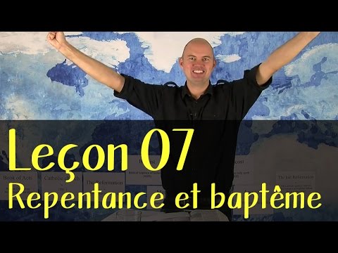 Leçon 07: Repentance et baptême - Pioneer School - Français