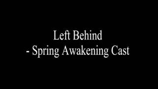Left Behind - Spring Awakening Cast