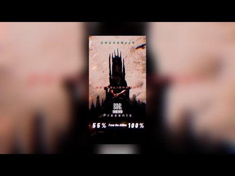 Chuhan x Jr | 55% Establishment from the album 100% | BDR RECORDS 2023