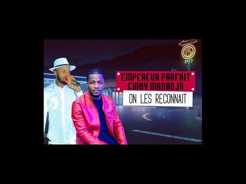 EMPEREUR PARFAIT ET CHIKY MANADJA feat DJ LEO, SALVADOR - ON LES RECONNAIT
