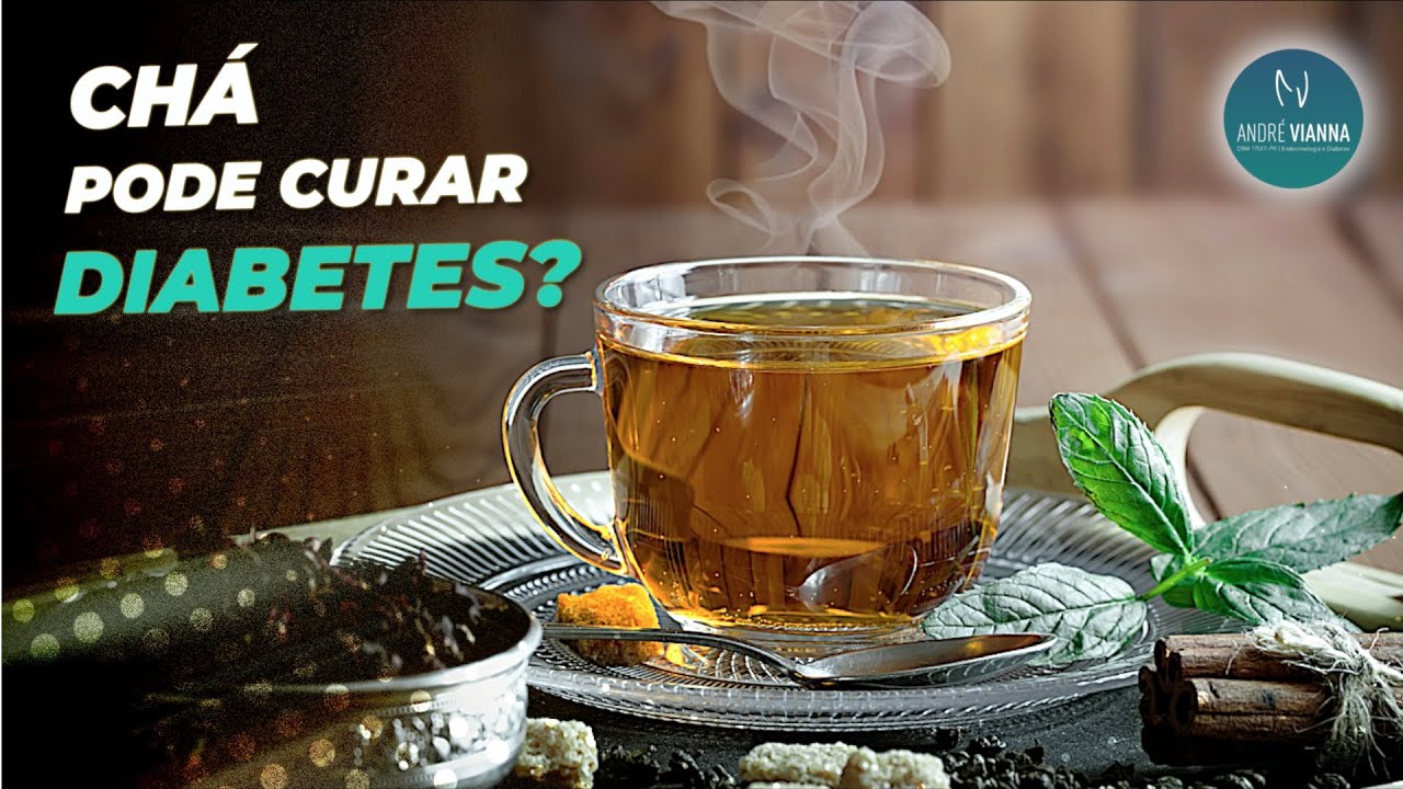 CHÁ PODE CURAR DIABETES?