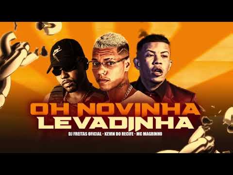 KEVIN DO RECIFE, DJ FREITAS Feat. MC MAGRINHO - OH NOVINHA LEVADINHA - BREGÃ FUNK 2025