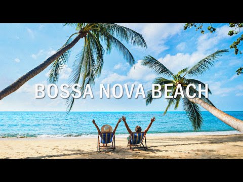 Bossa Nova Beach - Best Bossa Nova Covers Of Popular Songs 2025 - Cool Music