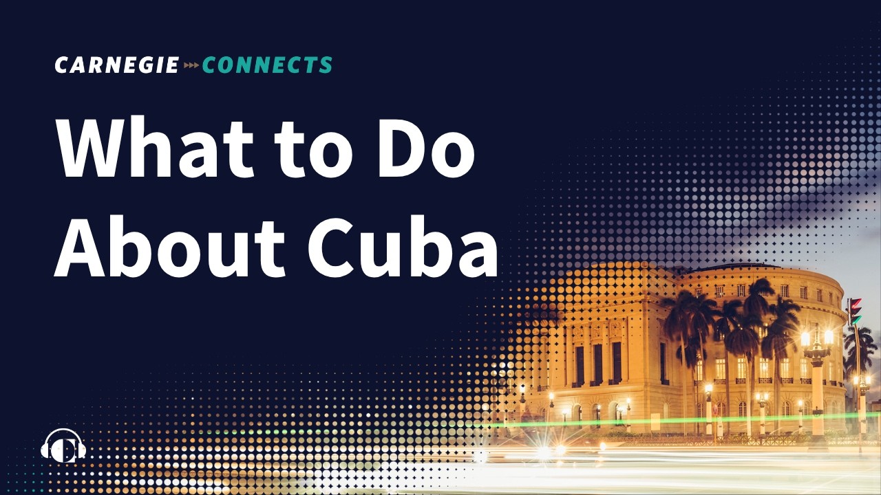 What To Do About Cuba?