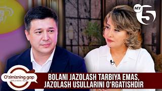 Bolani jazolash tarbiya emas, jazolash usullarini oʻrgatishdir  | O'ZIMIZNING GAP