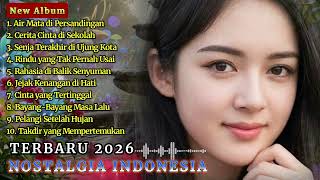 Download lagu LAGU NOSTALGIA INDONESIA TERBARU 2026 ! PATAH HATI 💔 TEMAN KERJA, SANTAI, UNTUK MENENANGKAN PIKIRAN mp3