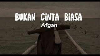 Download lagu Bukan Cinta Biasa - Afgan (Lirik Lagu) mp3