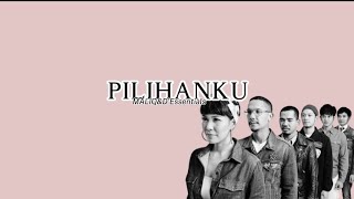 Pilihanku - MALIQ&amp; D&#39;Essentials ( lirik)