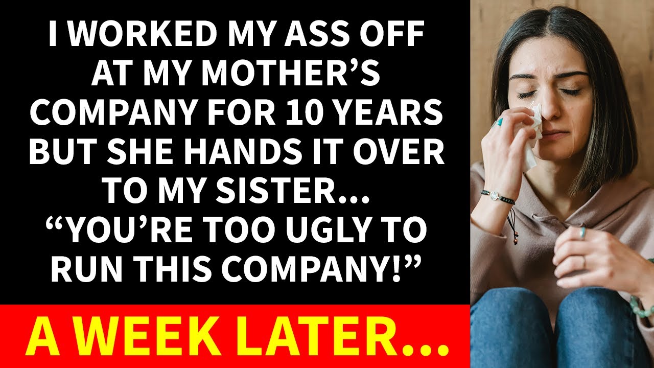 My mother handed the company that I worked hard at to my sister but quickly regrets it because...