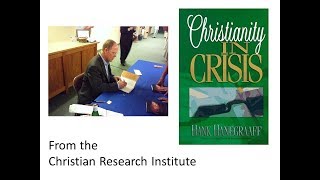 Christianity in Crisis by Hank Hanegraaff