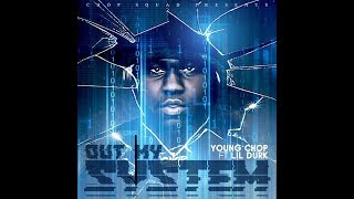 Young Chop - Out My System  ft. Lil Durk (Official Audio)