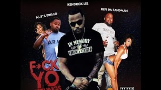 Kendrick Lee - Fuck Yo Feelings ft Ken Da Bandman &amp; Nutta Brisco