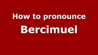 How to pronounce Bercimuel