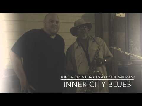 Inner City Blues....Tone Atlas and Charles aka 