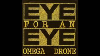 Eye for an eye - Omega drone 7"