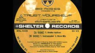 Big Moses feat' Ambrosia - Trust Youself (Shelter Anthem)