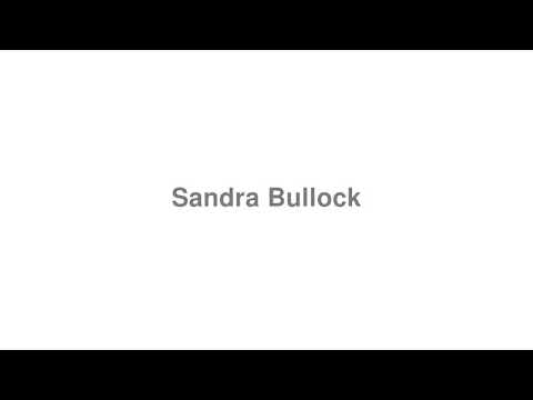 How to Pronounce "Sandra Bullock"
