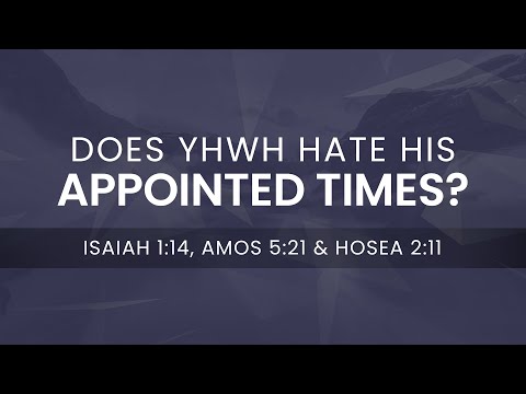 Does YHWH Hate His Appointed Times? (Isaiah 1:14, Amos 5:21 & Hosea 2:11) - 119 Ministries thumbnail