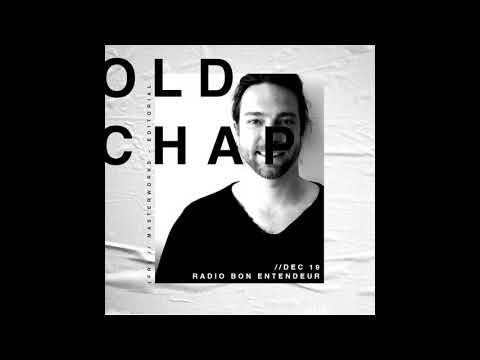 Bon Entendeur Radio invite : Old Chap - Vinyl only (Exclusive Mix #6)