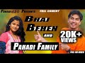 Bhai Behen And Pahadi Family Full Comedy Pahari Comedy Pahadi 420 Amit Chauhan 2021