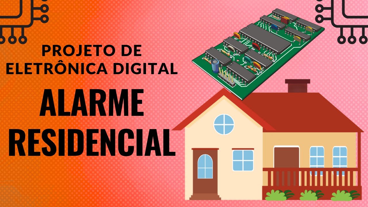 Projeto de ALARME RESIDENCIAL para aprender lógica combinacional em eletrônica digital