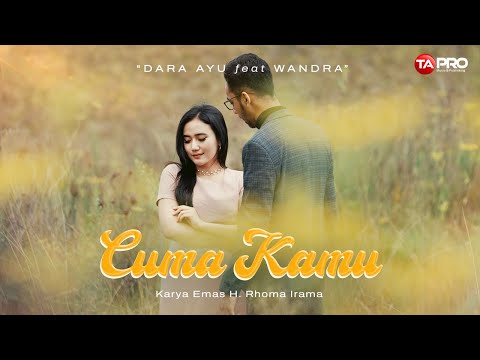 Dara Ayu Ft. Wandra - Cuma Kamu - Official Music Video