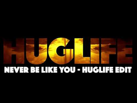 Never Be Like You - Huglife Edit