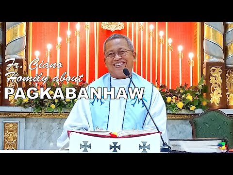 Fr. Ciano Homily about PAGKBANHAW- 11/19/2022