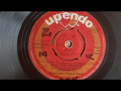 BOSIBORI OMORUGI .BY CHRISTOPHER MONYONCHO.NYAMWARI BAND.UPENDO 682 SIDE A
