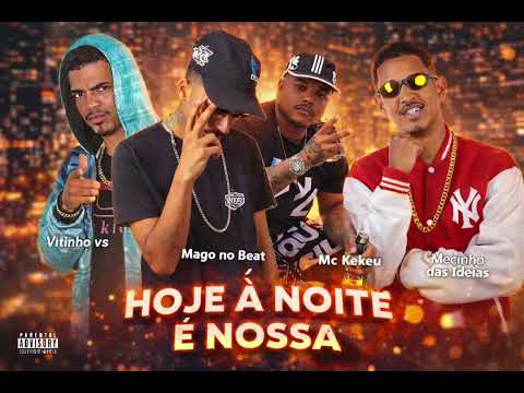 MECINHO DAS IDEIAS - MC KEKEU - VITINHO VS E MAGO NO BEAT - HOJE A NOITE É NOSSA - MÚSICA NOVA 2026