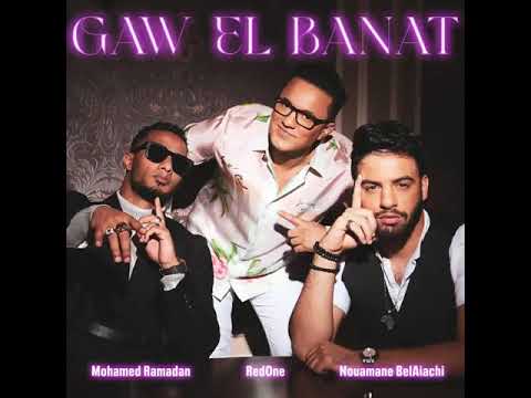 Mohamed Ramadan - GAW EL BANAT ft. RedOne , Noumane BelAiachi
