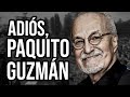 ¡Último minuto! Adiós a Paquito Guzmán, entérate de los detalles AQUÍ