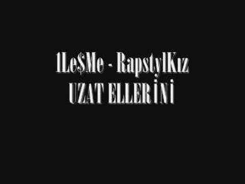1Le$Me & RapStylKız - UZAT ELLERİNİ