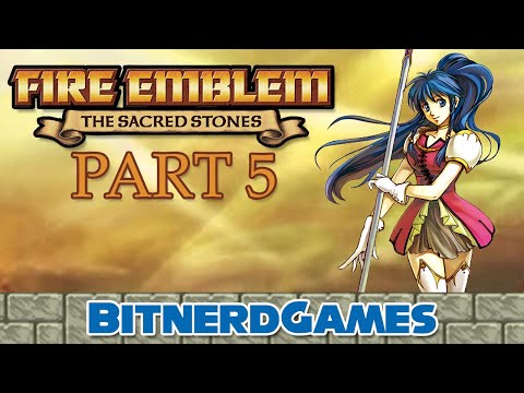 Fire Emblem: The Sacred Stones Part 5 - End of Eirika's Road (Classic Stream)