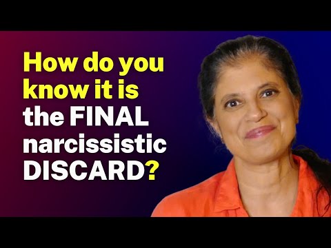 How do you know it is the FINAL narcissistic DISCARD?