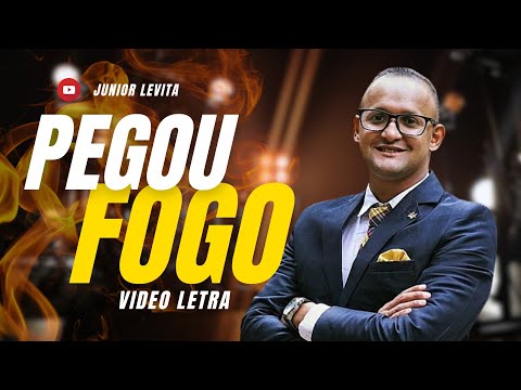 JUNIOR LEVITA ( PEGOU FOGO ) VIDEO LETRA