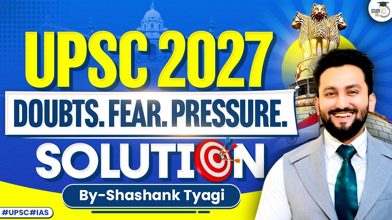 How to Overcome Doubts, Fear & Pressure?| UPSC 2027 Preparation | By Shashank Tyagi