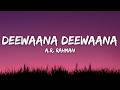 Deewaana Deewaana (Lyrics) - A.R. Rahman | Tere Ishq Mein |