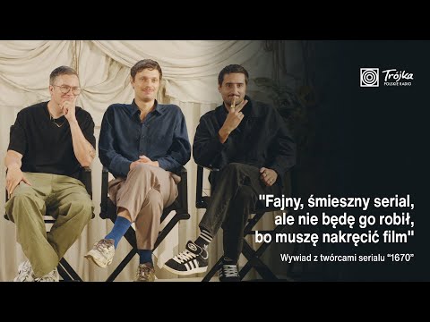 Maciej Buchwald: "1670 fajny, śmieszny serial, ale nie będę go robił, bo muszę nakręcić film"