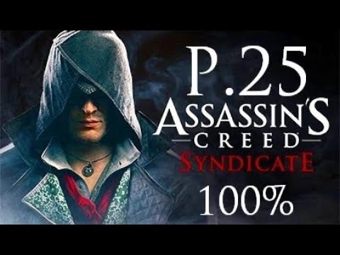 Assassin's Creed Syndicate 100% Walkthrough Part 25