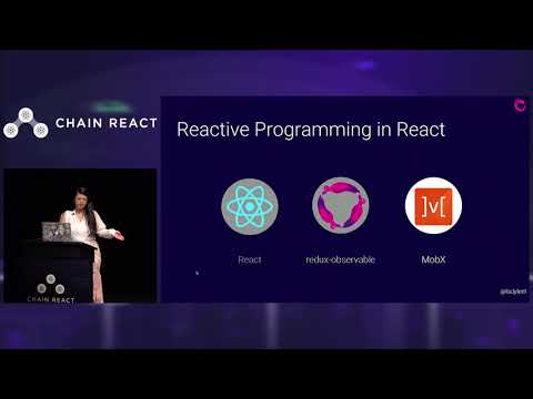 Chain React 2018: How Reactive Programming Makes Developer Lives Easier by Tracy Lee