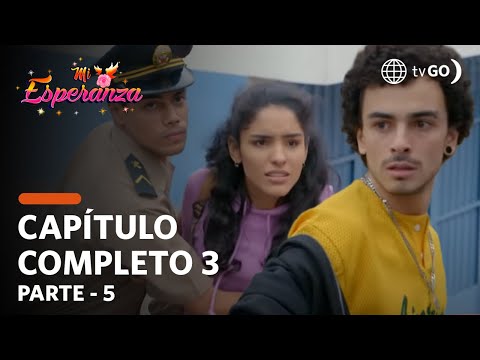 Mi Esperanza 19/07/2018 - Cap 3 - 5/5