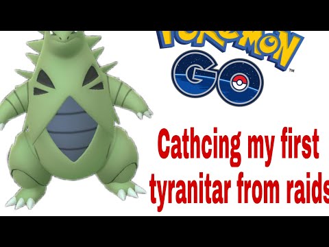 I catch my first Tyranitar In three star raids in pokemon Go