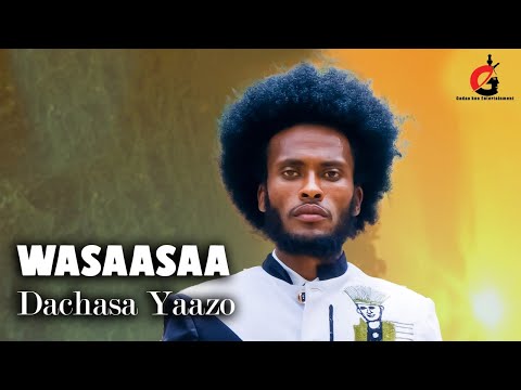 Dachaasaa Yaazoo - Wasaasaa / New Oromo music 2023 (Official video)