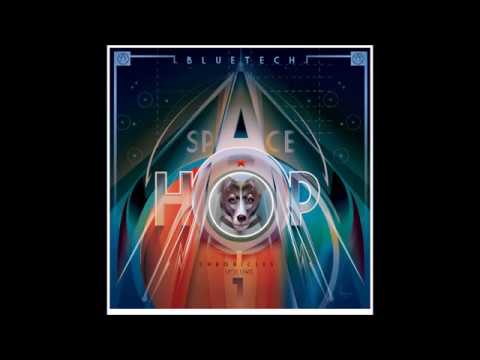 Bluetech - Spacehop - Chronicles Vol 1 - Full Album